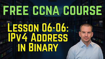 Free CCNA 200-301 Course 06-06: Calculating an IPv4 Address in Binary