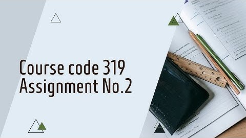 course code 319#solvedassignments 2022#spring2022semester #aiou