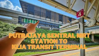 เดิน: สถานีรถไฟใต้ดิน MRT PUTRAJAYA SENTRAL ไปยัง KLIA Transit Terminal