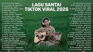 Lagu Santai Viral Tiktok 2026  Lagu Pop Indonesia Terbaru 2026  Top Hits Indonesia 2026