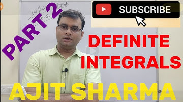 Definite Integrals Part 2 by Ajit Sharma