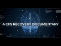 The chronic fatigue syndrome recovery documentary