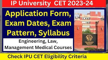 IPU CET 2023: Application Form, Exam Dates, Exam Pattern, Syllabus | IP University Admission 2023