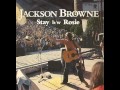 Jackson Browne - Stay (Just A Little Bit Longer) (LYRICS) FM HORIZONTE 94.3