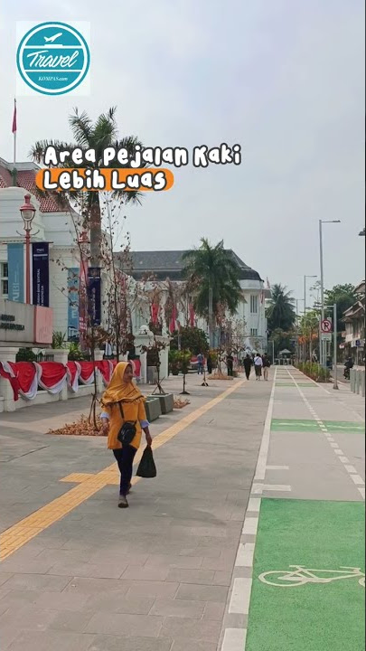 Yang Baru di Kota Tua Jakarta, Sudah Tahu Belum?