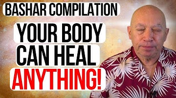 Bashar’s Ultimate Guide to Heal ANY Disease & Unlock Perfect Health (Compilation)