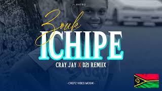 Cray Jay - Ichipe ( D21 Remiix )2024. 🇻🇺