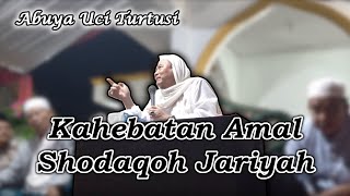 Ceramah Abuya Uci - Shodaqoh Jariyah | Cipayaeun, 27 Oktober 2019