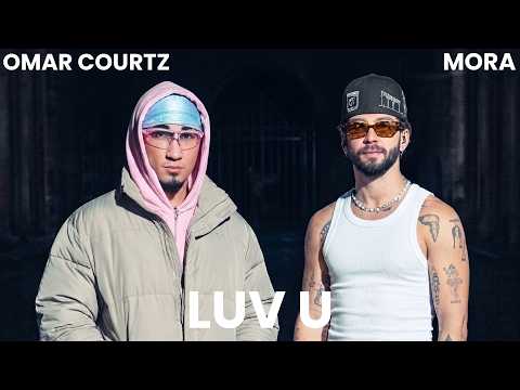Mora, Omar Courtz - LUV U (Official Video)