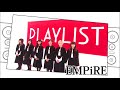 【ExWHYZ】EMPiRE - 2019.01.30 PLAYLIST「ピアス」