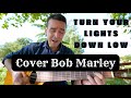 Bob marley  turn your lights down low cover