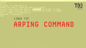 How to use the arping command: 2-Minute Linux Tips