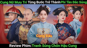 [Review Phim] Hành Trình B.áo Th.ù Và Trở Thành Phi Tần Đắc Sủng Của Cung Nữ Mưu Trí | Phim Cổ Trang