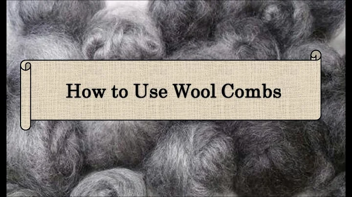 How to Use Wool Combs