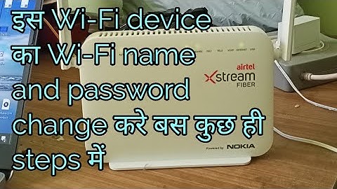 Nokia 2425 GA Wi Fi name and password change installation by airtel xtream