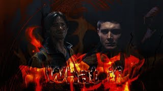 Supernatural ||What if|| Sam and Dean