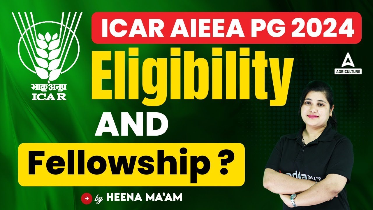 ICAR AIEEA PG 2024 Eligibility & Fellowship? By Heena Ma'am YouTube