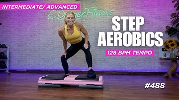 Step Aerobics Workout | 30 minuten Intermediair-Geavanceerde Choreo op 128 BPM #488