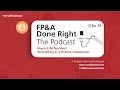 Beyond the Numbers: Storytelling as a Finance Superpower | FP&A Done Right – The Podcast S2 Ep. 10