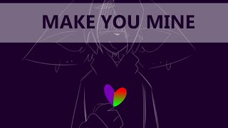 💜 Make You Mine 💜