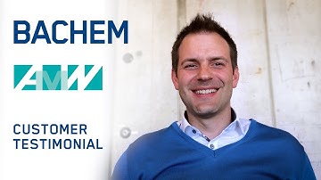 AMW | Customer testimonial | Why choose Bachem?
