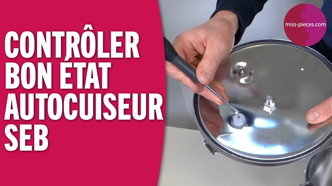 Comment contrôler le bon fonctionnement d'une cocotte-minute Seb