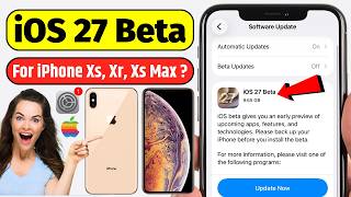 How to Download & Install iOS 27 Beta on iPhone Xr/Xs/Xs Max ? Can I Update iPhone Xs Max to iOS 27