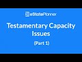 Advanced Session - Testamentary Capacity Issues (Part 1)