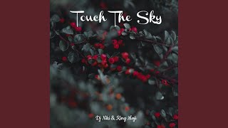 Touch The Sky (Remix) - Dj Niki, King Moji