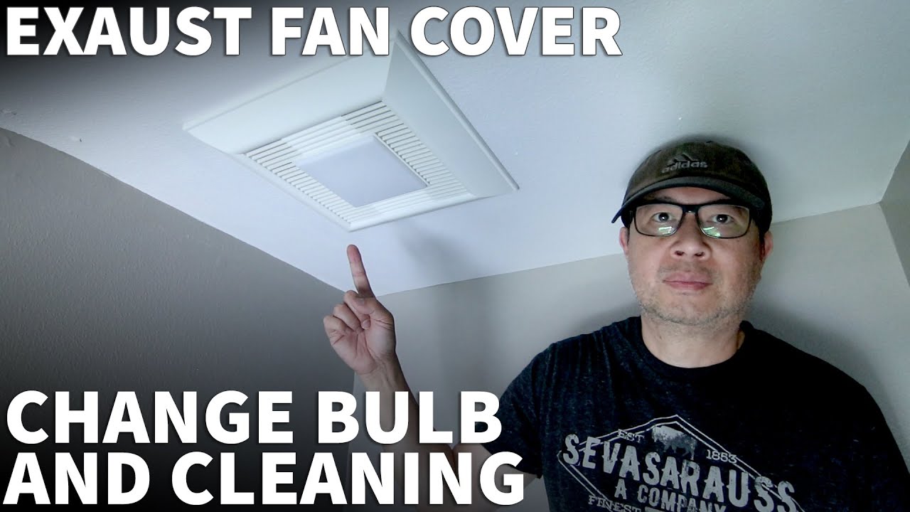 How to Change Bathroom Exhaust Fan Light Bulb - Bathroom Exhaust Fan Cleaning