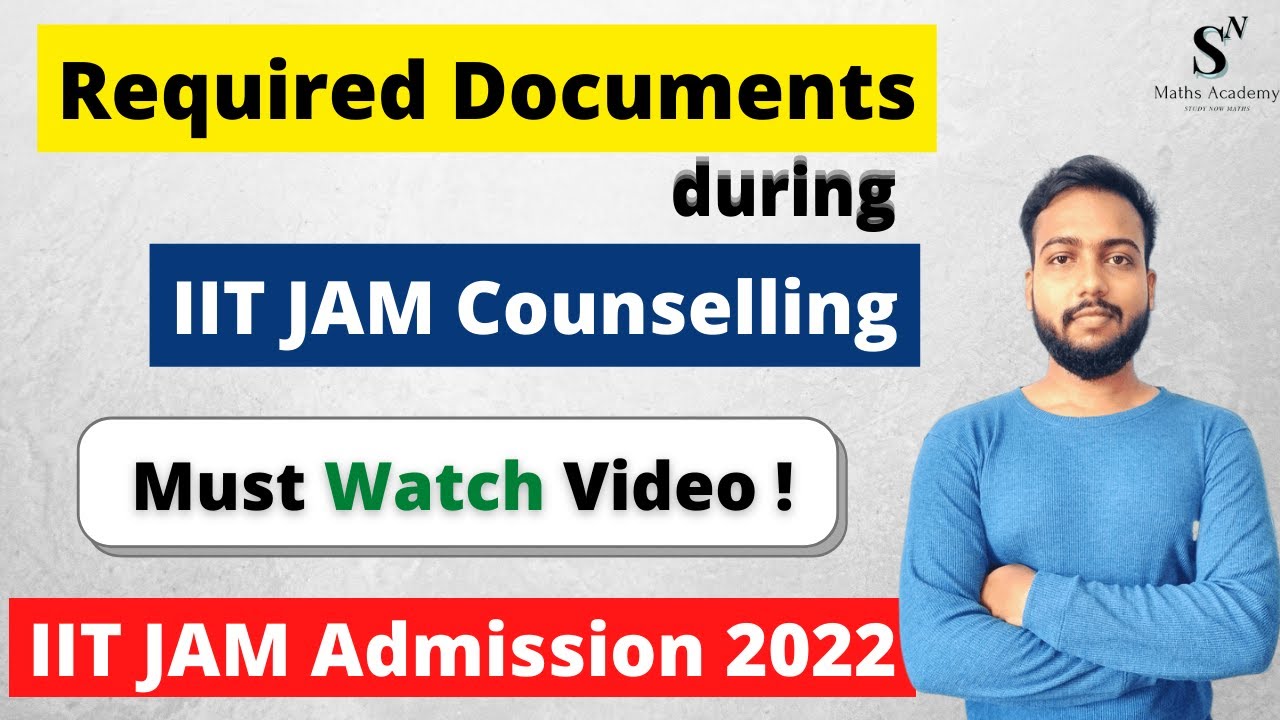 Documents Required during IIT JAM Counselling 2022 | IIT JAM 2022