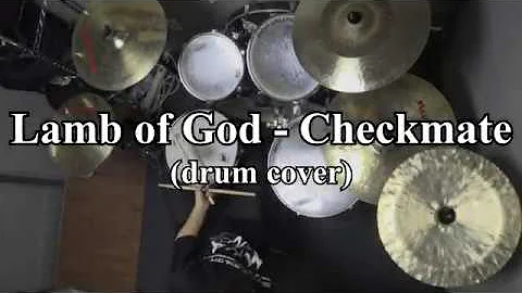 Lamb of God - Checkmate (drum cover)