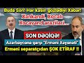 Əsas xəbərlər 12.11.2020 (Xəbər Saatı) Buda Son! Gözlənilən xəbər gəldi!