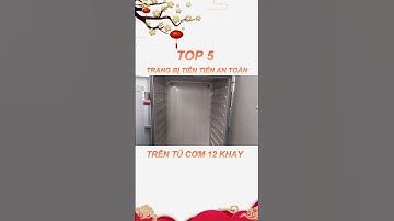 Top 5 trang bị tiên tiến hiện đại an toàn của tủ nấu cơm công nghiệp 12 khay
