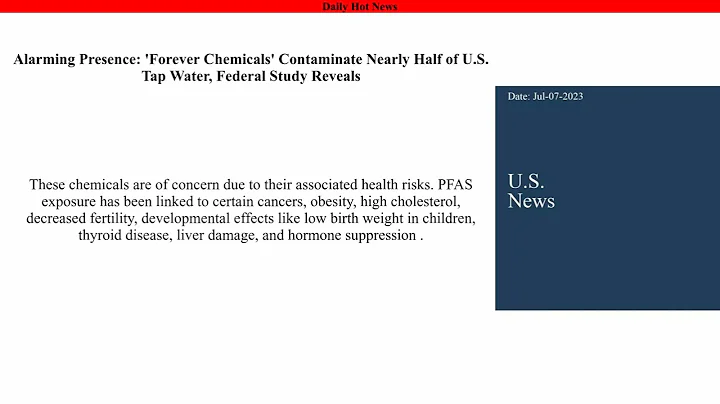 Alarming Presence: 'Forever Chemicals' Contaminate Nearly Half of U S  Tap Water, Federal Study Reve