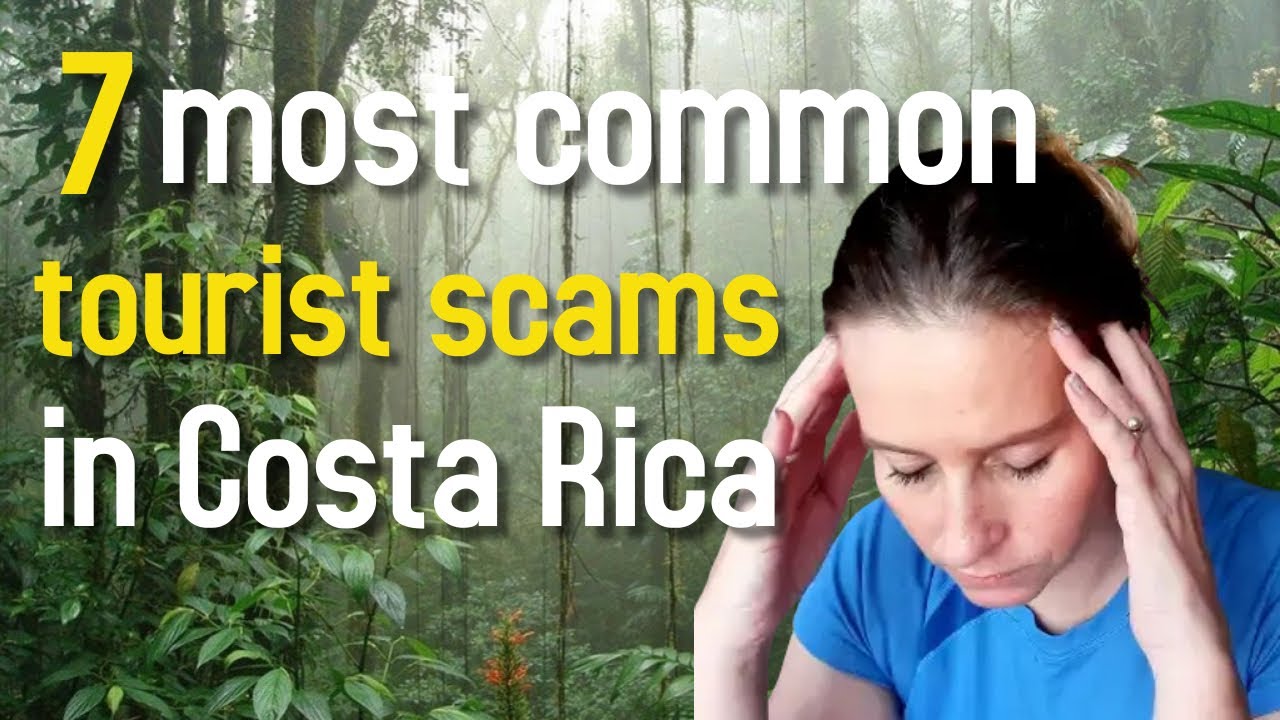 Costa Rica Tourist Scams 7 Most Common Tourist Scams To Avoid When Visiting Costa Rica YouTube