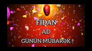 İstək Videosu Ad Günün Mübarək Fidan