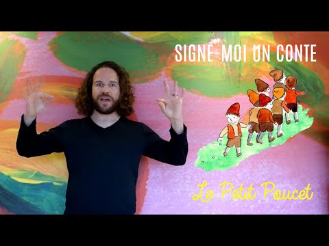 Signe-moi un conte : Le Petit Poucet (LSF)