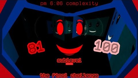 Pm 6:06 complexity sublevel 81-100 (the end)