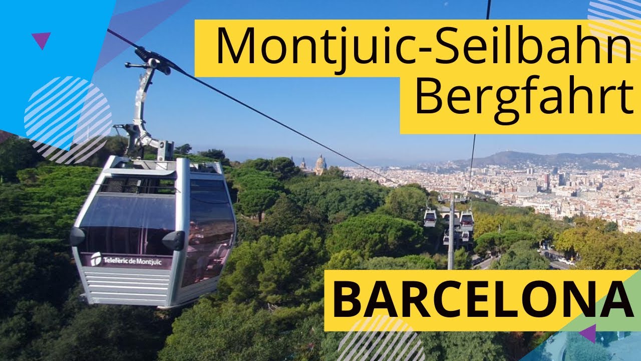 Barcelona Montjuic Seilbahn Bergfahrt YouTube