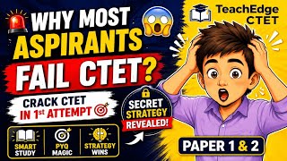 How To Crack CTET in 1st Attempt | CTET 2026 Paper 1 &amp; 2 | Why Most Aspirants Fail CTET?