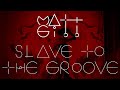 Matt gibb slave to the groove official