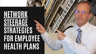 InNetwork Steerage Strategies for EmployerSponsored Health Plans