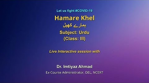 Live Interaction on PMeVIDYA : Hamare Khel - III      Subject: Urdu     Class: III