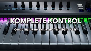 KOMPLETE KONTROL With Hardware Synths And Third-Party VSTs KOMPLETE KONTROL With Hardware Synths And Third-Party VSTs