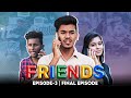 Friends episode 3  mc entertainment