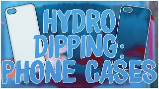 HYDRO DIPPING PHONE CASES!