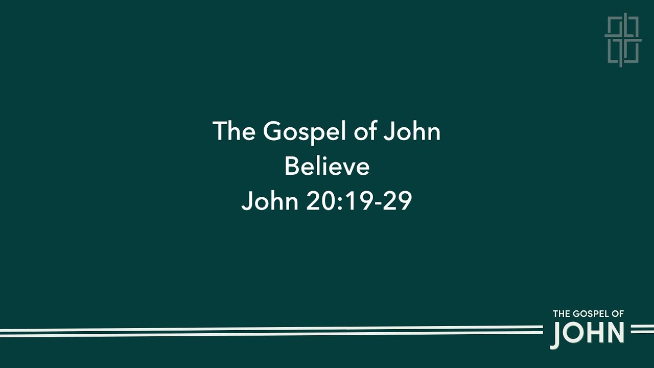 2025-04-13 - The Gospel of John - Believe - John 20:19 29 - YouTube