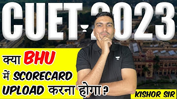 How to Upload Score Card for BHU? | CUET 2023 | Kishor Sir