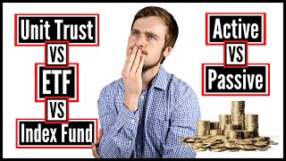 ETFs vs Unit Trusts vs Index Funds | Active vs Passive Funds - Which Is Better?